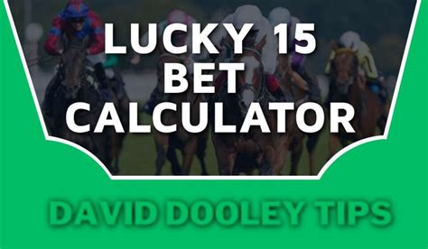lucky 15 betting calculator|Lucky 15 bet calculator » Calculate your Lucky 15 bet for free 2024.